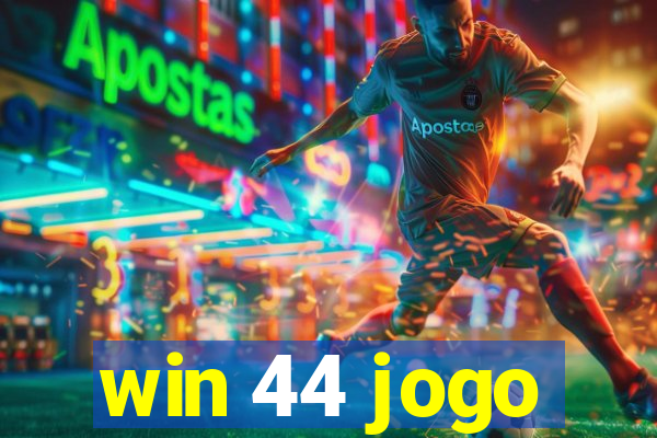 win 44 jogo